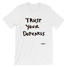 "Trust Your Dopeness" Short-Sleeve Unisex T-Shirt