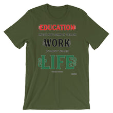 "Education, Work, Life"  W.E.B. DuBois quote Short-Sleeve Unisex T-Shirt